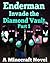 Enderman Invade the Diamond Vault (Part 1) – A Minecraft Novel