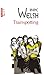 Trainspotting by Irvine Welsh Trainspotting by Irvine Welsh