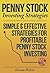 Penny Stock Investing Strategies: Simple & Effective Strategies For Profitable Penny Stock Investing