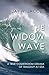 The Widow Wave: A True Cour...