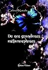 De Nos Grandioses Métamorphoses by Céline Natale