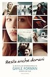 Resta anche domani by Gayle Forman