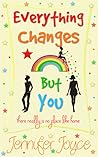Everything Changes But You by Jennifer  Joyce
