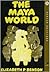 The Maya World by Elizabeth P. Benson