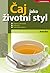 Čaj jako životní styl