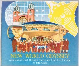 New World Odyssey: Annunciation Greek Orthodox Church and Frank Lloyd Wright (Unknown Binding)