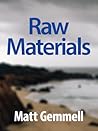 Raw Materials: Collected Essays Raw Materials: Collected Essays