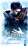 Beni Bırakma by Tahereh Mafi