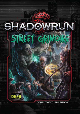 Shadowrun: Street Grimoire