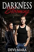 Darkness Blooming