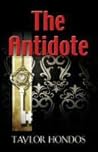 The Antidote by Taylor Hondos
