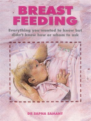 Breast Feeding by Dr. Sapna Samant