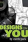 Designs on You by Carrie Pack