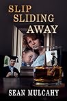 Slip Sliding Away by Sean Mulcahy