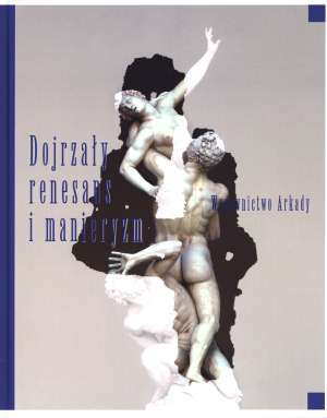 Dojrzały renesans i manieryzm (Wielka historia sztuki, #4)