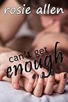 Can't Get Enough by Rosie Allen