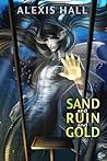 Sand and Ruin and Gold