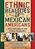 Ethnic Realities of Mexican Americans: From Colonialism to 21st Century Globalization
