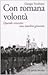 Con romana volontà. Quando eravamo una maschia gioventù