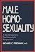Male Homosexuality by Richard C. Friedman