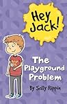 The Playground Problem (Hey Jack! #12) The Playground Problem (Hey Jack! #12)