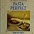 Pasta Perfect (The Conran Cookbooks)