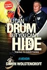 You Can Drum But You Can't Hide by Simon Wolstencroft