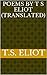 Poems By T S Eliot (Translated) (Swedish Edition)
