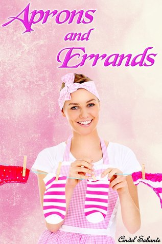 Aprons and Errands - A Gender Bending Erotic Romance Novel