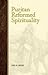 Puritan Reformed Spirituality