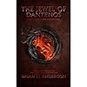 The Jewel of Dantenos by Brian D. Anderson