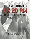 Book cover for The Revolutionary 1 x 20 RM Strength Training Program