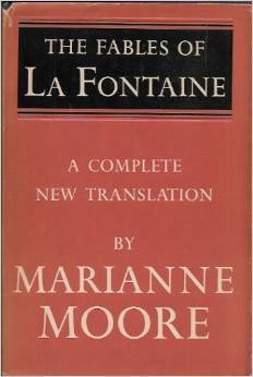 The Fables of La Fontaine: A Complete New Translation by Marianne Moore