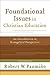 Foundational Issues in Christian Education: An Introduction in Evangelical Perspective