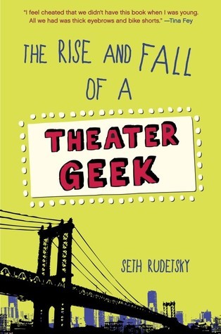 The Rise and Fall of a Theater Geek (Justin Goldblatt, #2)