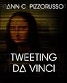 Tweeting Da Vinci by Ann C. Pizzorusso