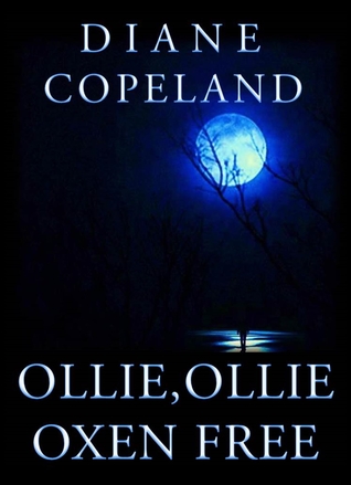 Ollie Ollie Oxen Free By Diane Copeland