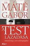 A test lázadása: ...