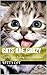 Cats Are Crazy: 100% Cute Funny Cats & Kittens