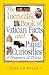 The Incredible Book of Vatican Facts and Papal Curiosities: A Treasury of Trivia