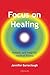 Focus on Healing: holistic self-help for medical illness