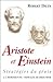 Aristote et Einstein: Stratégies du génie