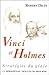 Vinci et Holmes: Stratégies du génie