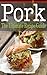 Pork :The Ultimate Recipe Guide