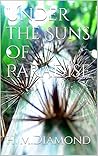 Under the Suns of Paradise by Aitch Diamond