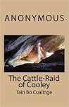 The Cattle-Raid of Cooley by Anonymous