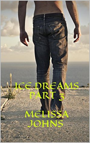 Ice Dreams Part 3 (Kindle Edition)