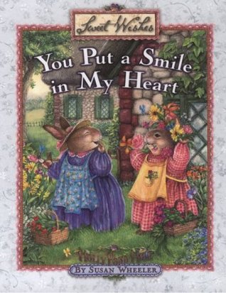 Sweet Wishes: You Put A Smile In My Heart