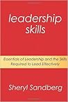 Leadership Skills: Essentials of Leadership and the Skills Required to Lead Effectively Leadership Skills: Essentials of Leadership and the Skills Required to Lead Effectively