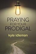 Praying for Your Prodigal